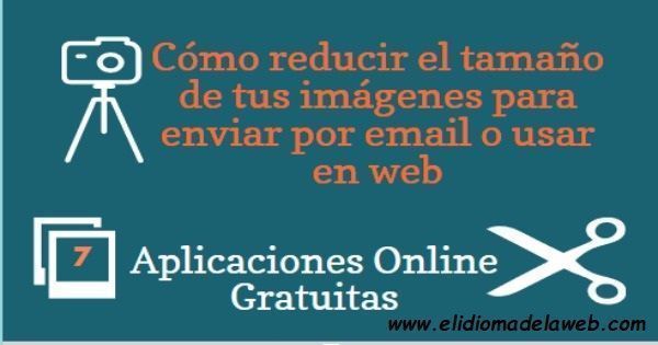 Sitios Web gratis para reducir el tamaño de imágenes