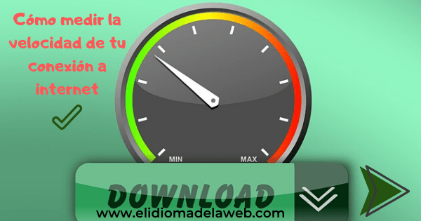 Cómo Medir La Velocidad De Tu Conexión A Internet