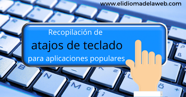 Recopilación De Los Atajos De Teclado De Aplicaciones Populares