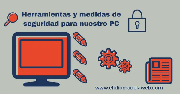 Herramientas y medidas de seguridad para nuestro ordenador Herramientas seguridad PC