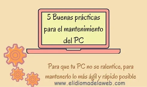 5 Buenas prácticas para el mantenimiento del PC Consejos para el mantenimiento del PC