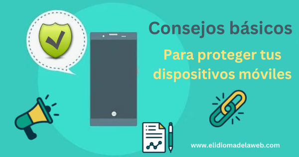 consejos para proteger tus dispositivos móviles
