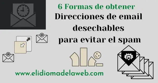 6 formas de obtener direcciones de email desechables para evitar el spam