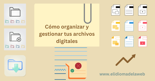 organizar y gestionar tus archivos digitales