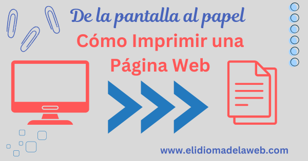 De la Pantalla al Papel Cómo Imprimir una Página Web