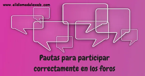 Sugerencias básicas para participar en los foros pautas para participar correctamente en los foros
