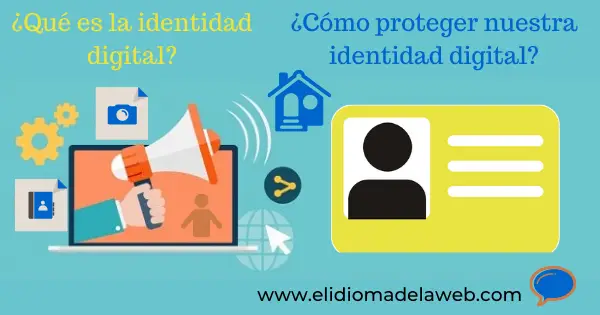 qué es y cómo proteger tu identidad digital en internet