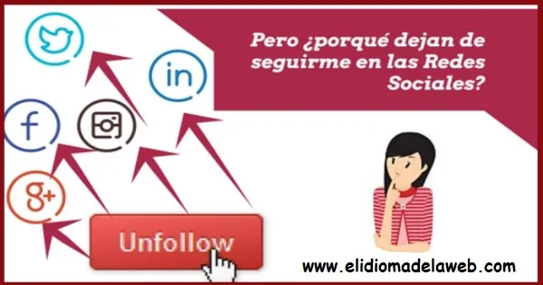 Posibles motivos por los que pierdes seguidores en las redes sociales motivos de la pérdida de seguidores en redes